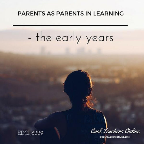 EDCI 6229 Parents as partners in learning - the early years