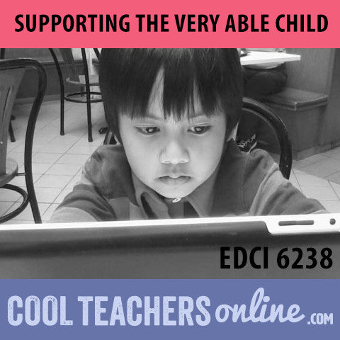 EDCI 6238  Supporting the Very Able Child